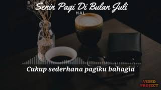 Download lagu Hal - Senin Pagi Di Bulan Juli (Lirik Video) mp3 Download lagu Hal - Senin Pagi Di Bulan Juli (Lirik Video) mp3