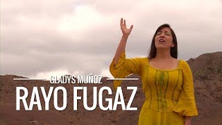 Rayo fugaz | Gladys Muñoz | Videoclip Oficial [HD]