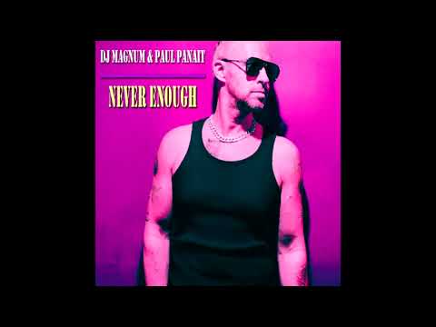 Dj MaGnUm & Paul Panait - Never Enough (Extended Version)