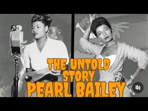 The Untold Story of Pearl Bailey: Her Life, Legacy, and Lasting Impact