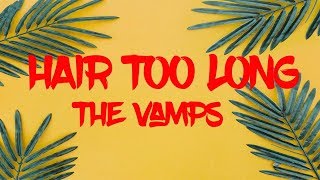 Hair Too Long   The Vamps Lyrics Video