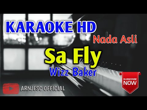 Wizz Baker - Sa Fly Karaoke HD Nada Asli Original Key