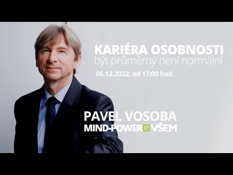 Mind-Power VŠEM: Pavel Vosoba - Kariéra osobnosti