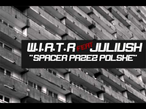 Wiatr  feat. Juliush - Spacer przez Polske