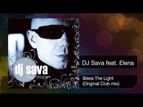 DJ Sava ⛌ Elena - Bless The Light | Club Mix