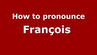 How to pronounce François 
