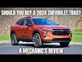 Should You Buy a 2024 Chevrolet Trax? Thorough Review By A Mechanic