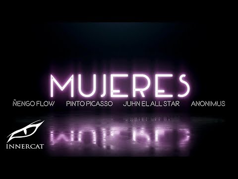 Ñengo Flow, Onyx,  Anonimus, Pinto Picasso, Juhn El All Star - Mujeres [Lyric Video]