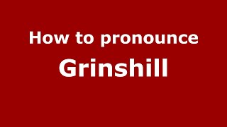 How to pronounce Grinshill