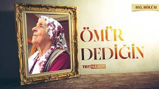 Ömür Dediğin 405. Bölüm