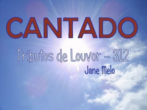 Tributos de Louvor - 312 - CCB Hinos Novos Hinário 5 Cantado Meire, Tiele e Jane