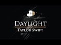 Taylor Swift - Daylight - Piano Karaoke / Sing Along Cover with Lyrics