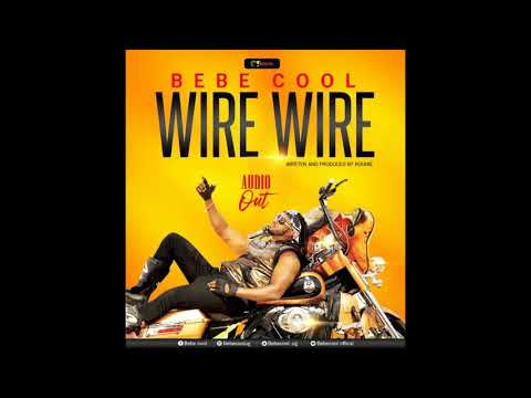 Wire wire by bebe cool (official new Ugandan music 2019)(@djbudaug _promotions2019