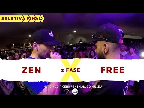 Zen X Free - 2 Fase - Seletiva Final - Invadindo A Cena/Batalha Do Museu 2018