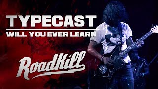 ROADKILL TOUR - TYPECAST - WILL YOU EVER LEARN