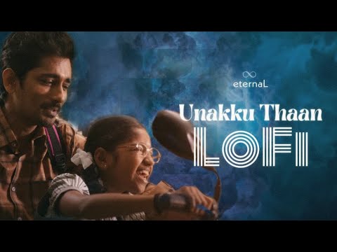Unakku Thaan Lofi | Tamil Lofi | Santhosh Narayanan | Chithha | eternaL