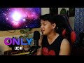 ONLY by Lee Hi (MALE COVER) | Xian Tejamo