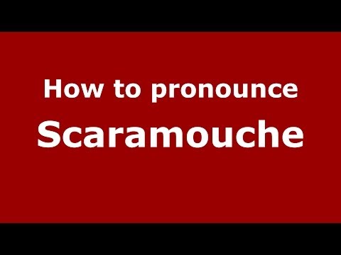 How to pronounce Scaramouche