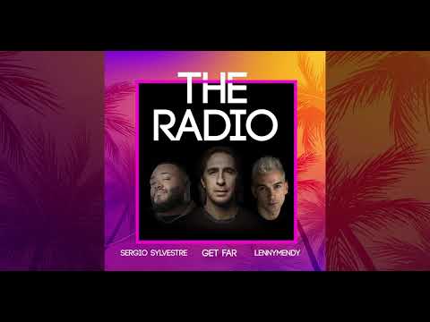 Get Far & LENNYMENDY Feat Sergio Sylvestre - 🔥The Radio🔥