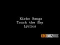 Kirko Bangz - Touch the Sky Lyrics [Video] 