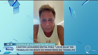 Leonardo acusado de  Trabalho Escravo, cantor se defende | Balanço Geral
