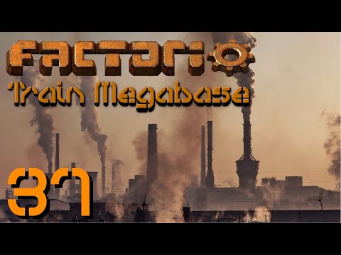 Factorio Train MegaBase #31 - Blue Circuits