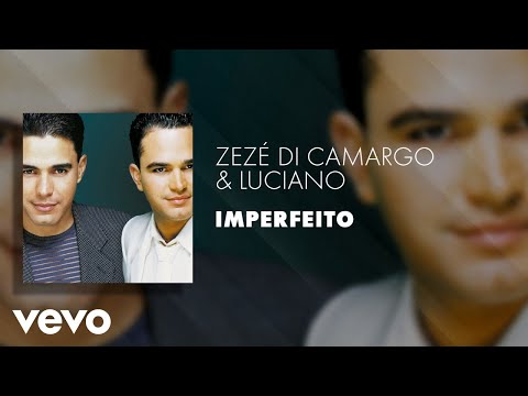 Zezé Di Camargo & Luciano - Imperfeito (Áudio Oficial)