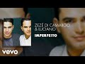 Zezé Di Camargo Luciano Imperfeito Áudio Oficial