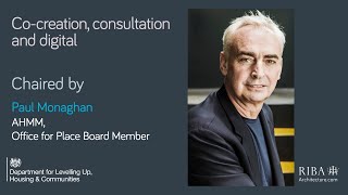 RIBA Policy: Co-creation, consultation and digital - a discussion hosted by Paul Monaghan