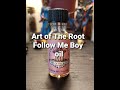 Make them your B*tch!/ Art of The Root's Follow Me Boy oil review