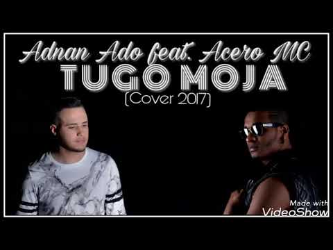Adnan Ado feat. Acero MC - 2017 - TUGO MOJA (Cover)