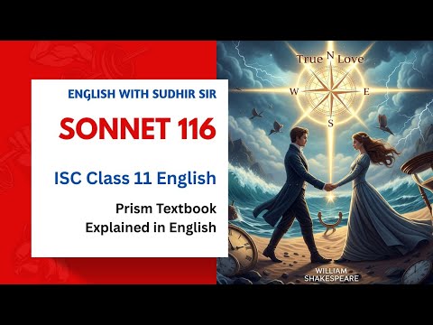 Sonnet 116 by William Shakespeare (English Explanation) ISC 11 Rhapsody | English with Sudhir Sir