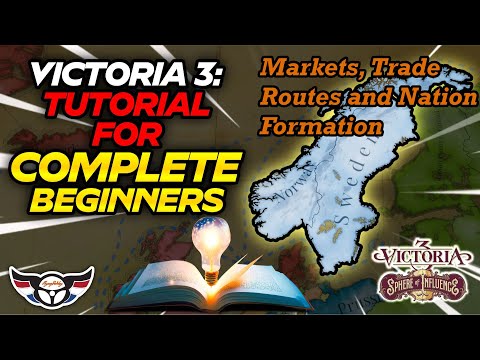 Victoria 3: Tutorial for Complete Beginners - Markets, Trade Routes & Nation Formation - ep4