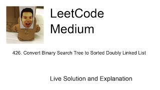 426. Convert Binary Search Tree to Sorted Doubly Linked List (Leetcode Medium)