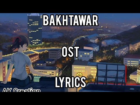 Bakhtawar Full OST (Lyrics) Shiraz Uppal | AK Creation 