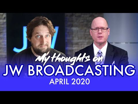 My Thoughts on JW Broadcasting - April 2020 (with Leonard Myers)