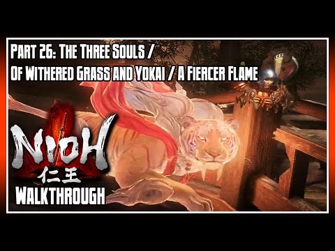 Nioh Walkthrough Part 26: The Three Souls / Of Withered Grass and Yokai / A Fiercer Flame