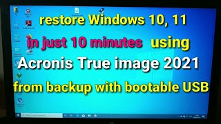 restore Windows 10 or 11 in just 10 minutes using Acronis True image from backup with bootable USB