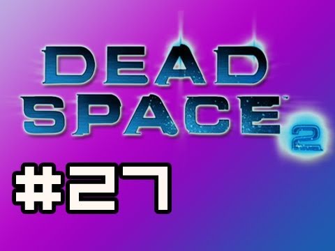 Dead Space 2: Full Playthrough w/Nova Ep.27 - Workin It (Zealot Difficulty)