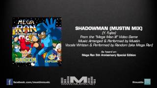 Random (aka Mega Ran) - Shadowman (Mustin Mix) PRODUCED BY MUSTIN™