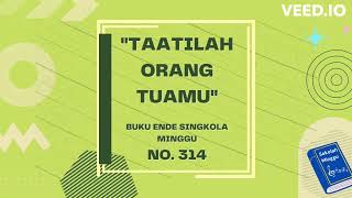 Download lagu Buku Ende Singkola Minggu No. 314 - TAATILAH ORANG TUAMU | Video Lirik | HKBP | BE Sekolah Minggu mp3