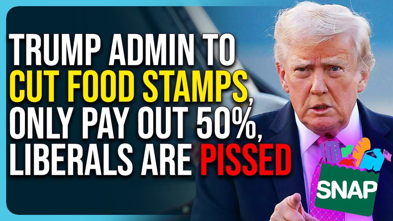 Trump Admin To Cut Food Stamps, Only Pay Out 50%, Liberals Are Pissed