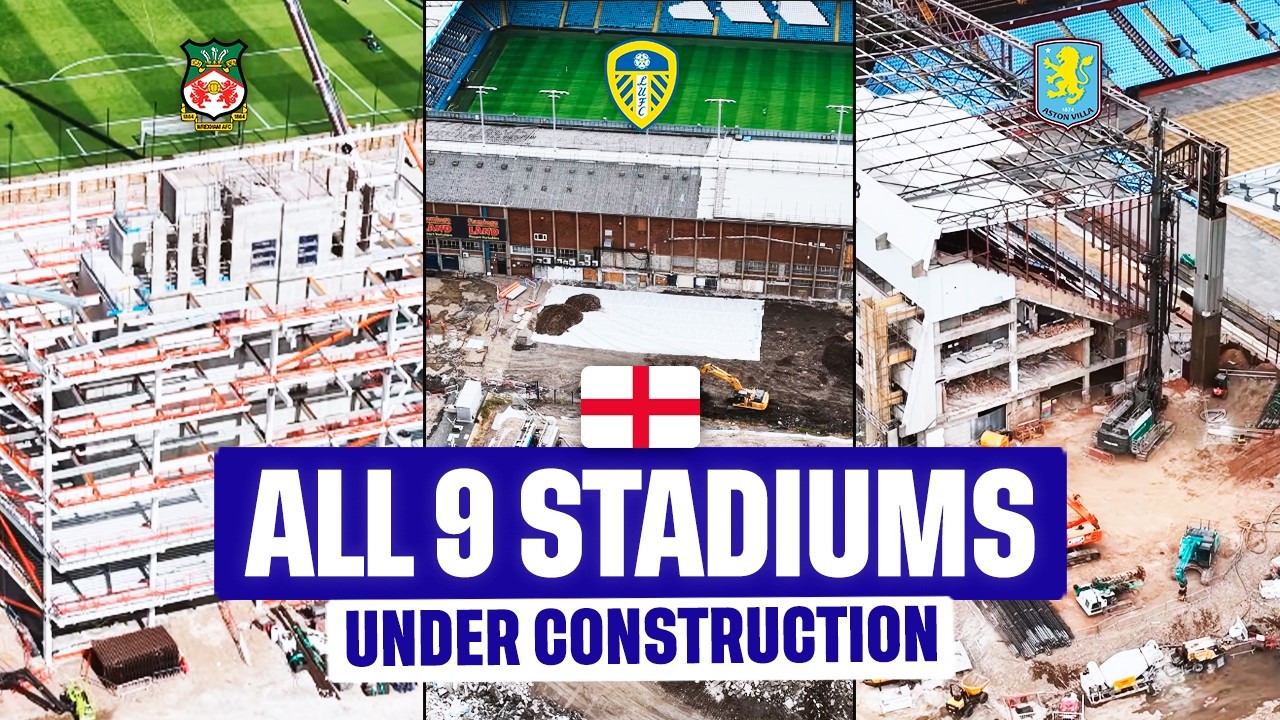 ALL 9 English STADIUMS Being Built RIGHT NOW