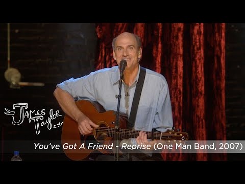 Reprise – You’ve Got a Friend (One Man Band, July 2007)