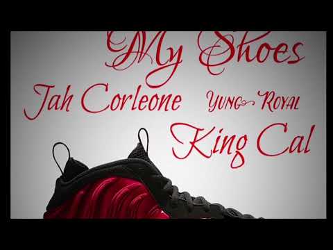 King Cal x Jah Corleone x Yrmht- My Shoes