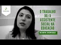 O Trabalho Do/a Assistente Social Na Educação - Maria Borges