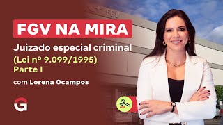 FGV NA MIRA | Juizado especial criminal (Lei nº 9.099/1995) - parte I