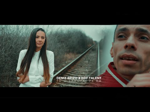 Deniz Brizo ❌Edy Talent  - Tu o sarutai pe ea | Official Video