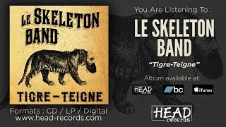 Le Skeleton Band - Tigre Teigne