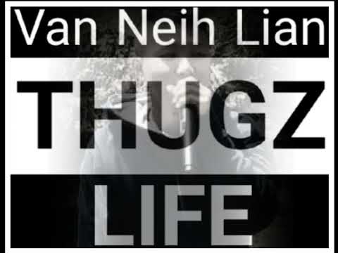 Van Neih Lian-Thug Life